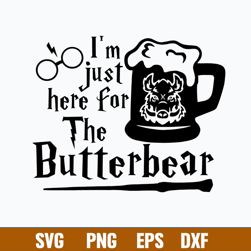 I’m just here for The Butterbeer Svg, Harry Potter svg, Png Dxf Eps File.jpg