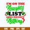 I’m On The Naughty List And I Reget Nothing Svg, Png dxf Eps File.jpg