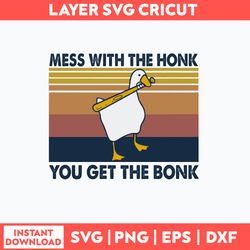mess with the honk you get the bonk svg, duck funny svg, png dxf eps file
