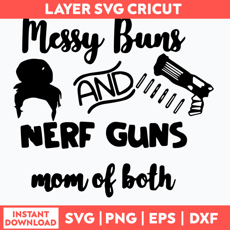 Messy Bun And Nerf Guns Mom Of Both Svg, Png Dxf Eps File.jpg
