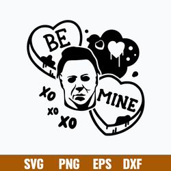 michael myers  be mine svg, candy hearts svg, michael myers svg, png dxf eps digitla file
