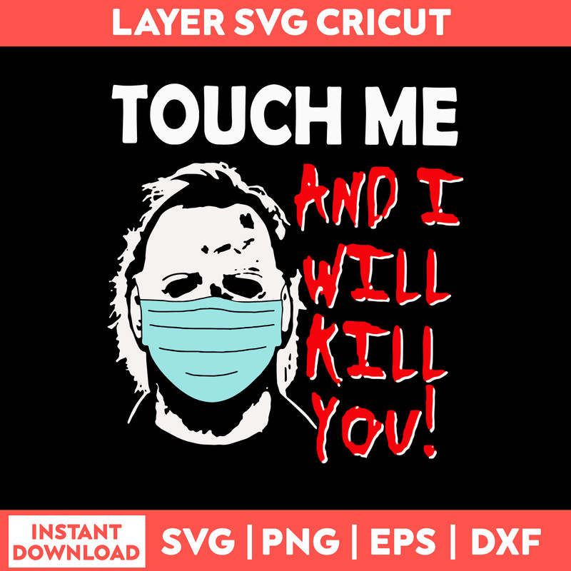 Michael Myers Touch Me And I Will Kill You Svg, Png Dxf Eps File.jpg