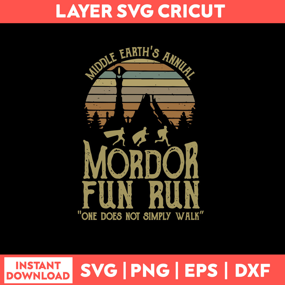 Middle Earth_s Annual Mordor Fun Run One Does Not Simply Walk Svg, Png Dxf Eps File.jpg