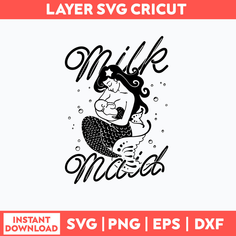 Milk Maid Svg, Mermaid Svg, Mom Svg, Png Dxf Eps File.jpg
