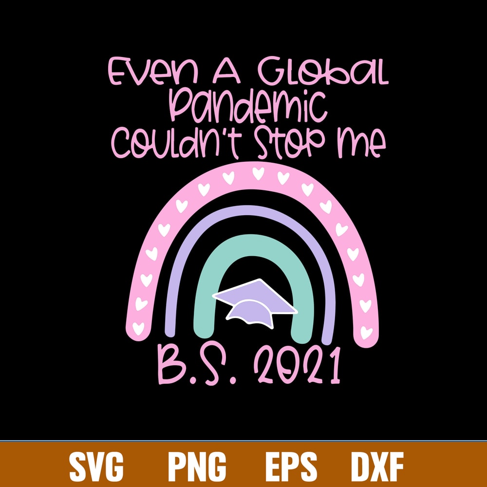 Rainbown Even A Global Pandemic Could Not Stop Me Svg, Rainbown Svg, Png Dxf Eps File.jpg