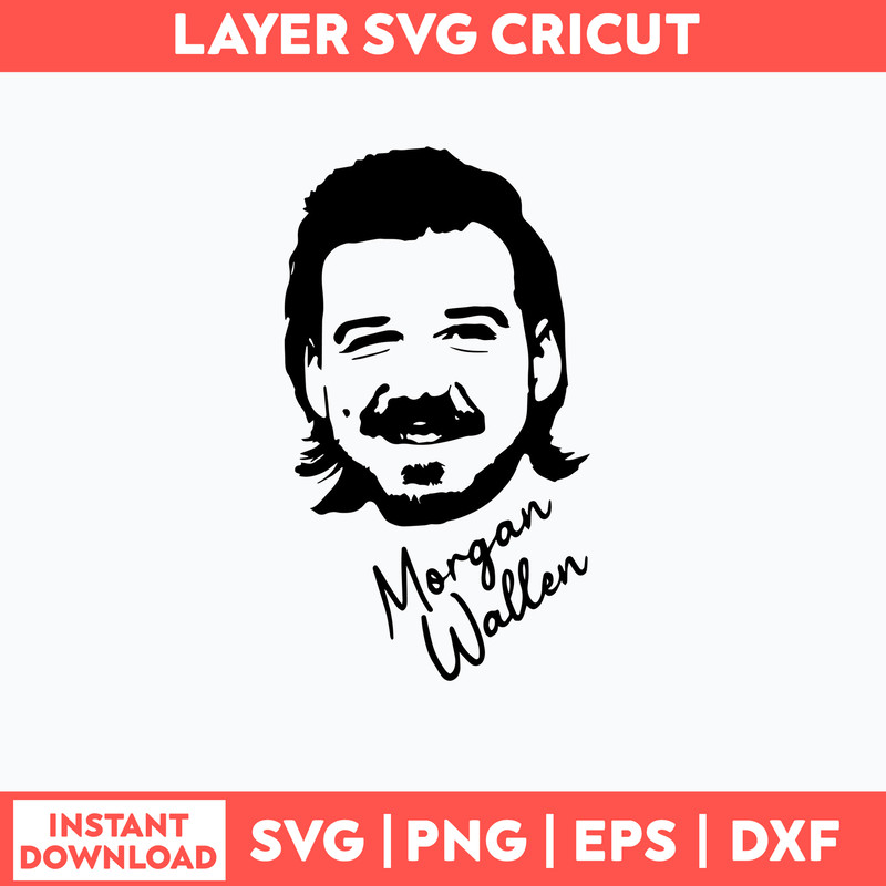 Morgan Wallen Svg, Singer Svg, Png Dxf Eps File.jpg