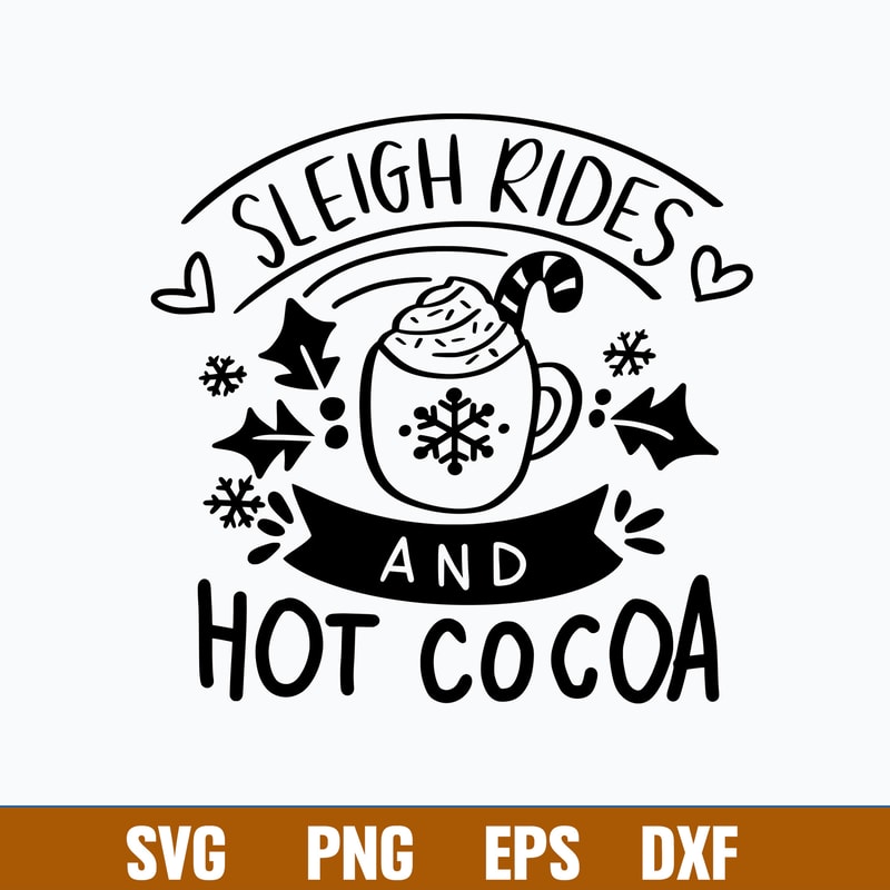 Sleigh Rides And Hot Cocoa Svg, Hot Cocoa Svg, png dxf Eps File.jpg