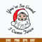 You_re So Good I Came Twice Svg, Came Twice Dirty Xmas Svg, Funny Santa Claus Svg, Png Dxf Eps File.jpg