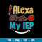 Alexa Write My IEP Svg, IEP Alexa Svg, Png Dxf Eps File.jpg
