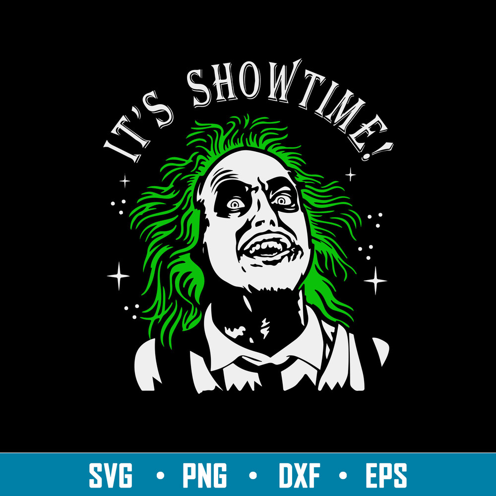 Beetlejuice It_s Showtime Svg, Horror Movie Characters Svg, Halloween Svg, Png Dxf Eps Digitla File.jpg
