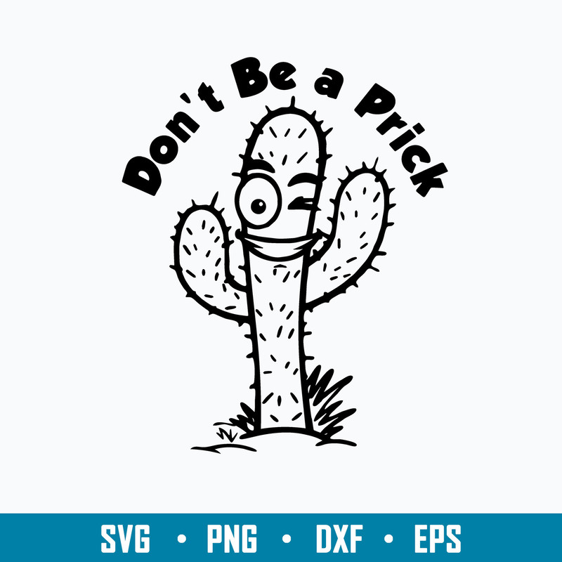 Don_t Be A Prick Cactus Svg, Funny Cactus Svg, Png Dxf Eps File.jpg