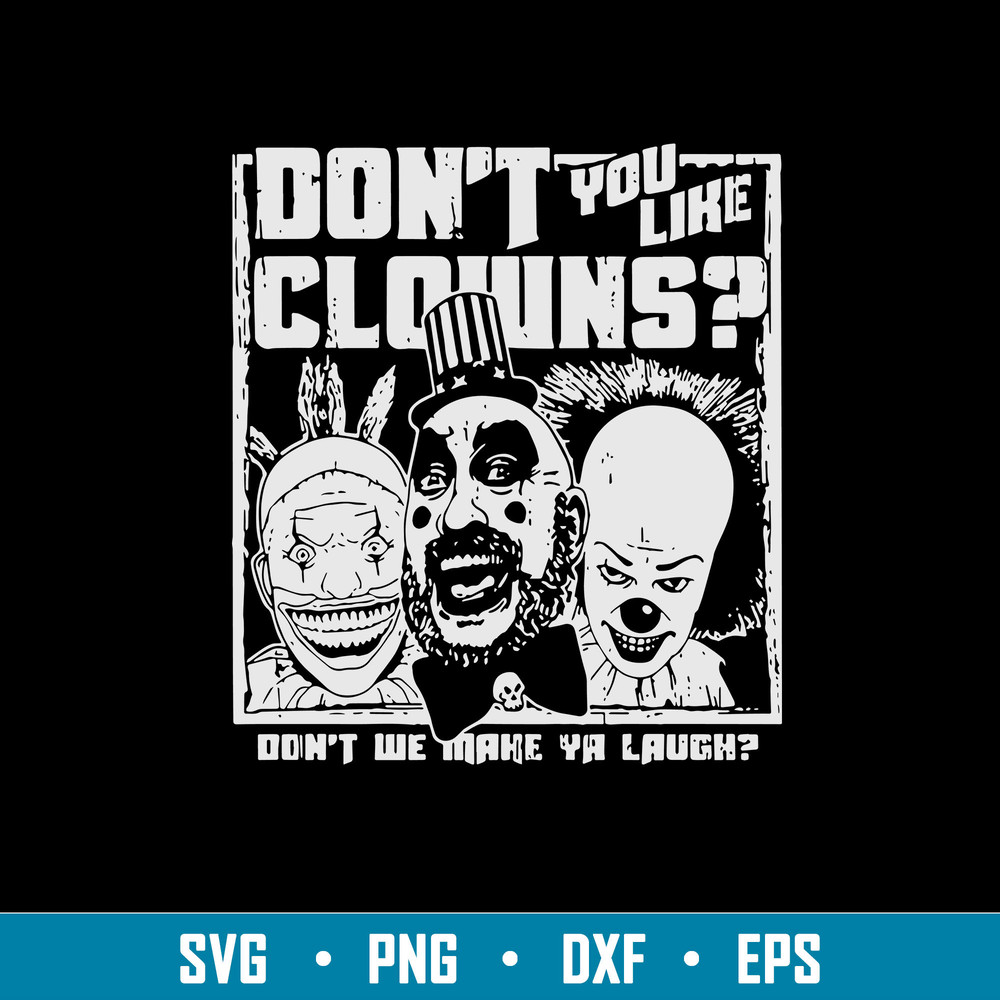 Don_t You Like Clowns  Don_t Me Make Ya Laugh Svg, Horror Characters Svg, Png Dxf Eps File.jpg
