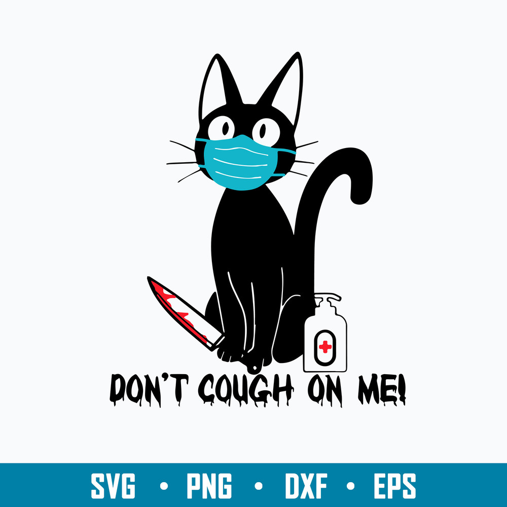 Don’t Cough On Me Cute Kitten Svg, Cat Svg, Png Dxf Eps File.jpg