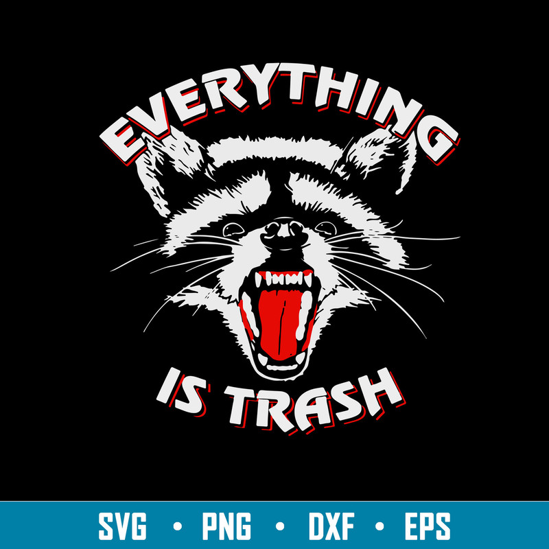 Everything Is Trash Raccoon Svg, Fox Animal Svg, Png Dxf Eps File.jpg
