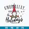 Gnomastay Home For The Holidays Svg, Gnomes Svg, Png Dxf Eps File.jpg