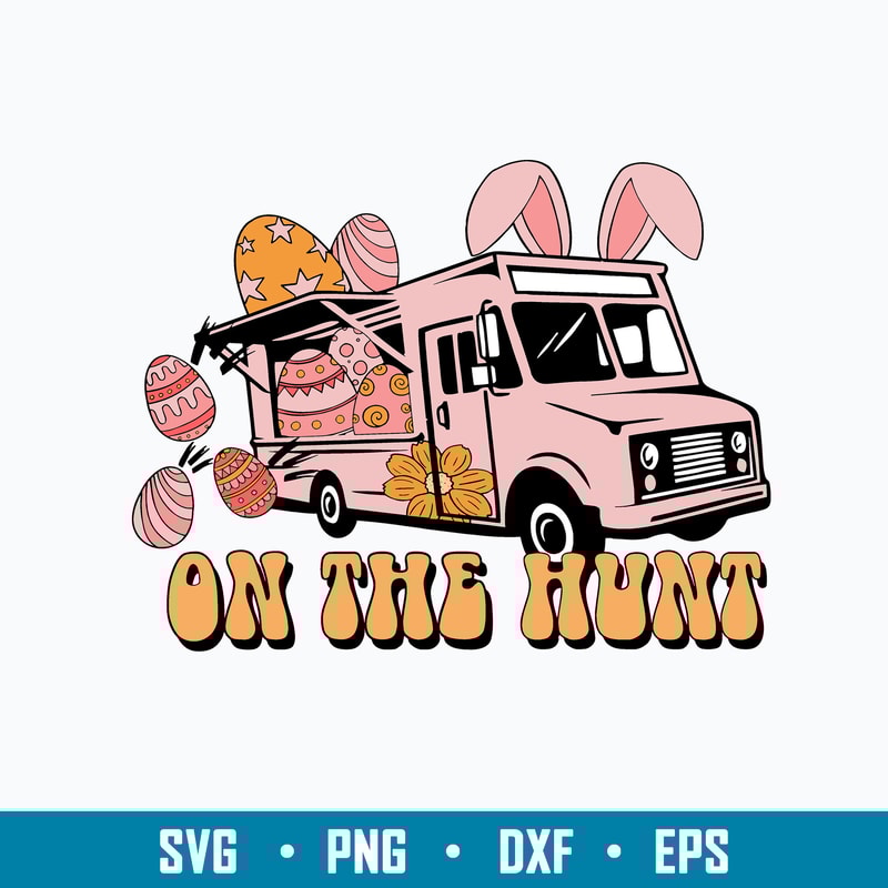 Happy Easter Truck Svg, On The Hunt Svg, Png Dxf Eps File.jpg