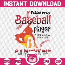 behind every baseball player who believes in himself - baseball mom png clipart - printable file - digital download - su