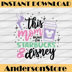 this mom runs on coffee and disney svg, mickey coffee svg, disney everyday design, mother svg svg, disney quote svg