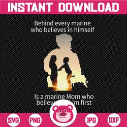 behind every marine who believes in himself is a welder mom svg for cricut png printable, digital print design, instant