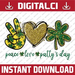 Funny Peace Love Patty's Day St Patrick's Day PNG Sublimation Designs
