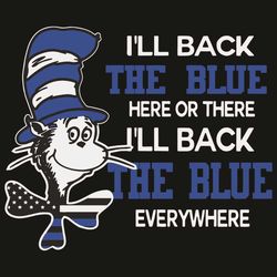 ill back the blue here or there ill back the blue everywhere svg png