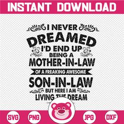 i never dreamed i would end up being a mother in law son in law svg, mother day svg, mother in law svg, son in law svg,
