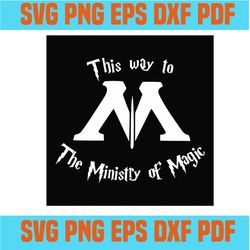 this way to the ministry of magic svg,svg,svg cricut, silhouette svg files, cricut svg, silhouette svg, svg designs, vin
