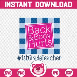 1st grade back and body hurts svg, back body hurts svg, funny meme svg, leopard back and body hurts svg, mom svg, mom pn