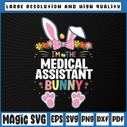 i'm the medical assistant bunny svg, easter day rabbit svg, cutest bunnies, easter day, digital download