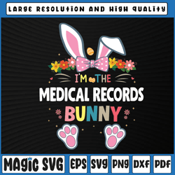 i'm the medical records svg, bunny easter day svg, easter day rabbit svg, easter day, digital download