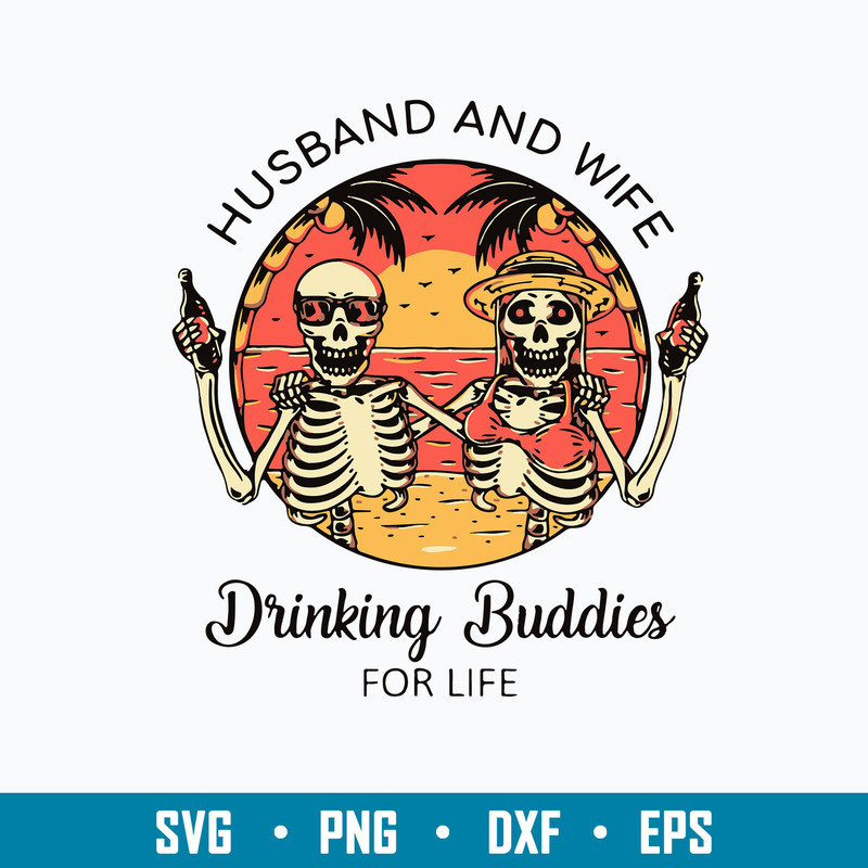 Husband And Wife Drinking Buddies For Life Svg, Funny Skeleton svg, Png dxf Eps File.jpg