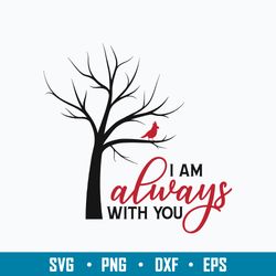 i am always with you svg, funny svg, png dxf eps file