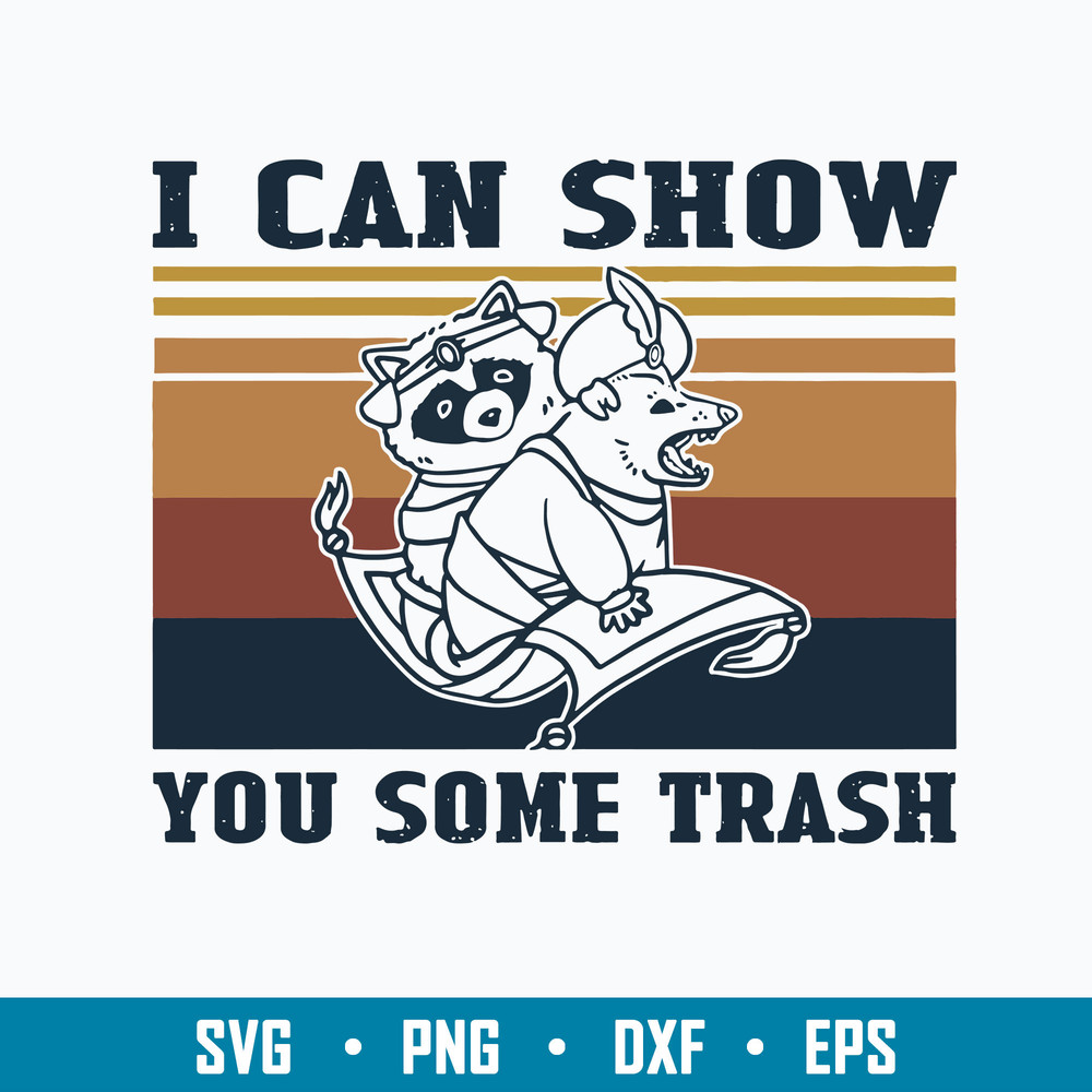 I Can Show You Some Trash Svg, Animal Funny Svg, Png Dxf Eps File.jpg