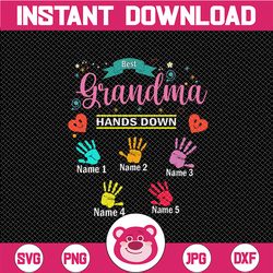 Personalized Name Best Grandma Hands Down,  DIY svg jpg and png files, Cricut cutting file names Happy Mother's day svg