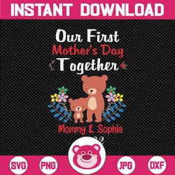 personalized name our first mother's day together 2022 svg, png, jpg, dxf, mommy and me svg, mom and baby svg, mother's