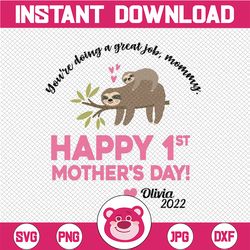 personalized name you're doing a great job, mommy, happy 1st mother's day 2022 svg, sloth mother's day svg, best mommy s