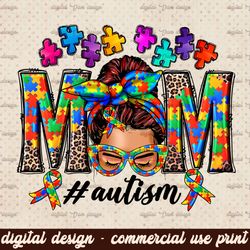 Mom Autism life png sublimation design download, Autism Awareness png, Autism png, messy bun mom png, sublimate designs
