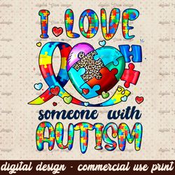 I Love Someone With Autism Png, Autism Awareness PNG, Autism Heart Png, PNG, Autism Puzzle png, Sublimation Design,Digit