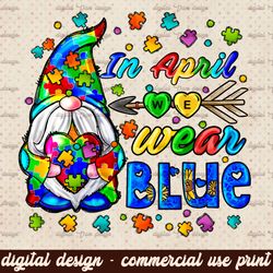 In April We Wear Blue Png, Autism Awareness Png, In April Png, We Wear Blue Png, Autism Png,Autism Awareness Png,Sublima