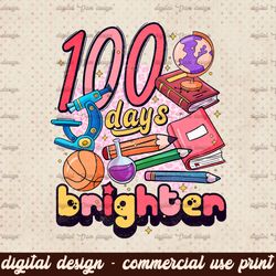 Happy 100 days of school PNG, 100 Days Brighter, Tie Dye, Teacher, Sublimation Design Downloads