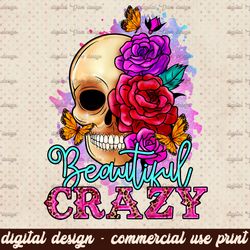 Beautiful Crazy Skull Png, Beautiful Crazy Skull Sublimation Design, Crazy Floral Skull Png, Beautiful Crazy Design, Leo