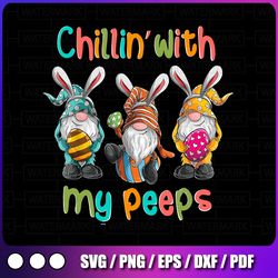 chillin with my peeps gnomes easter, happy easter day, easter bunny gnome, gnome lover, easter gift digital png file
