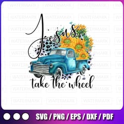 jesus take the wheel png sublimation design - leopard print, sunflowers, vintage truck - instant download