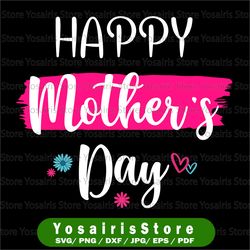 happy mother's day 2022, happy mother's day svg, best mom svg, digital download for cricut