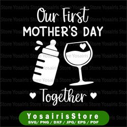 our first mother's day svg, mothers day matching svg, mother's day mommy and baby svg,
