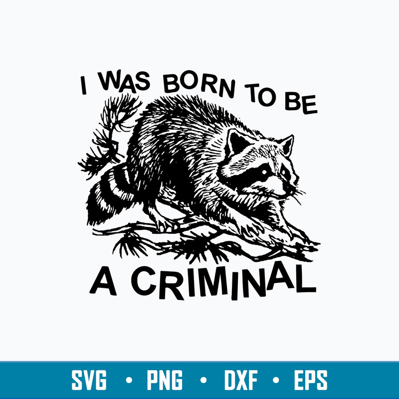 I Was Born To Be A Criminal Svg, Fox Animal Svg, Png Dxf Eps File.jpg