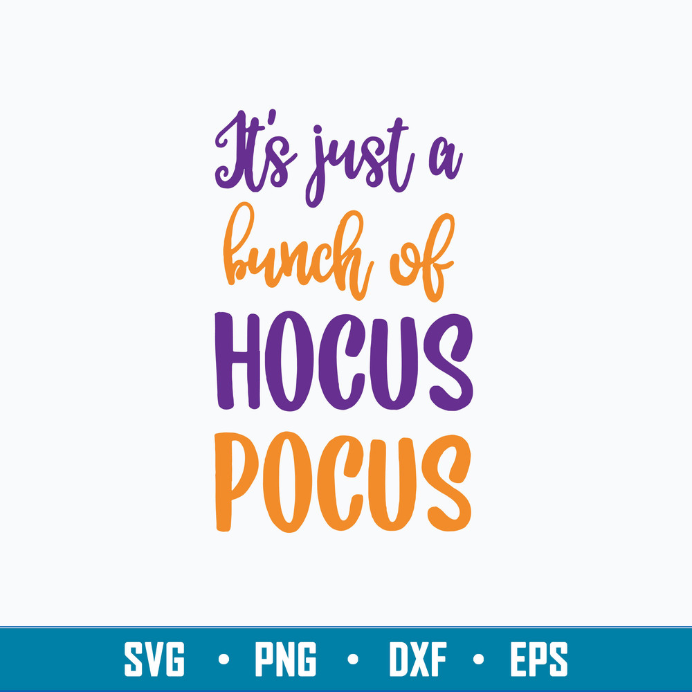 It_s Just A Bunch Of Hocus Pocus Svg, Halloween Svg, Png Dxf Eps File.jpg