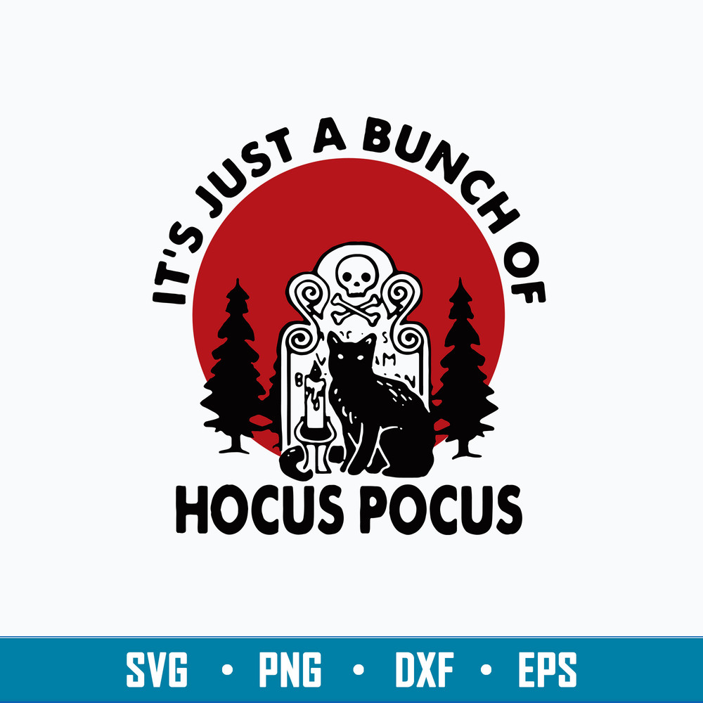 It_s Just A Bunch Of Hocus Pocus Svg, Hocus Pocus Svg, Halloween Svg, Png Dxf Eps File.jpg