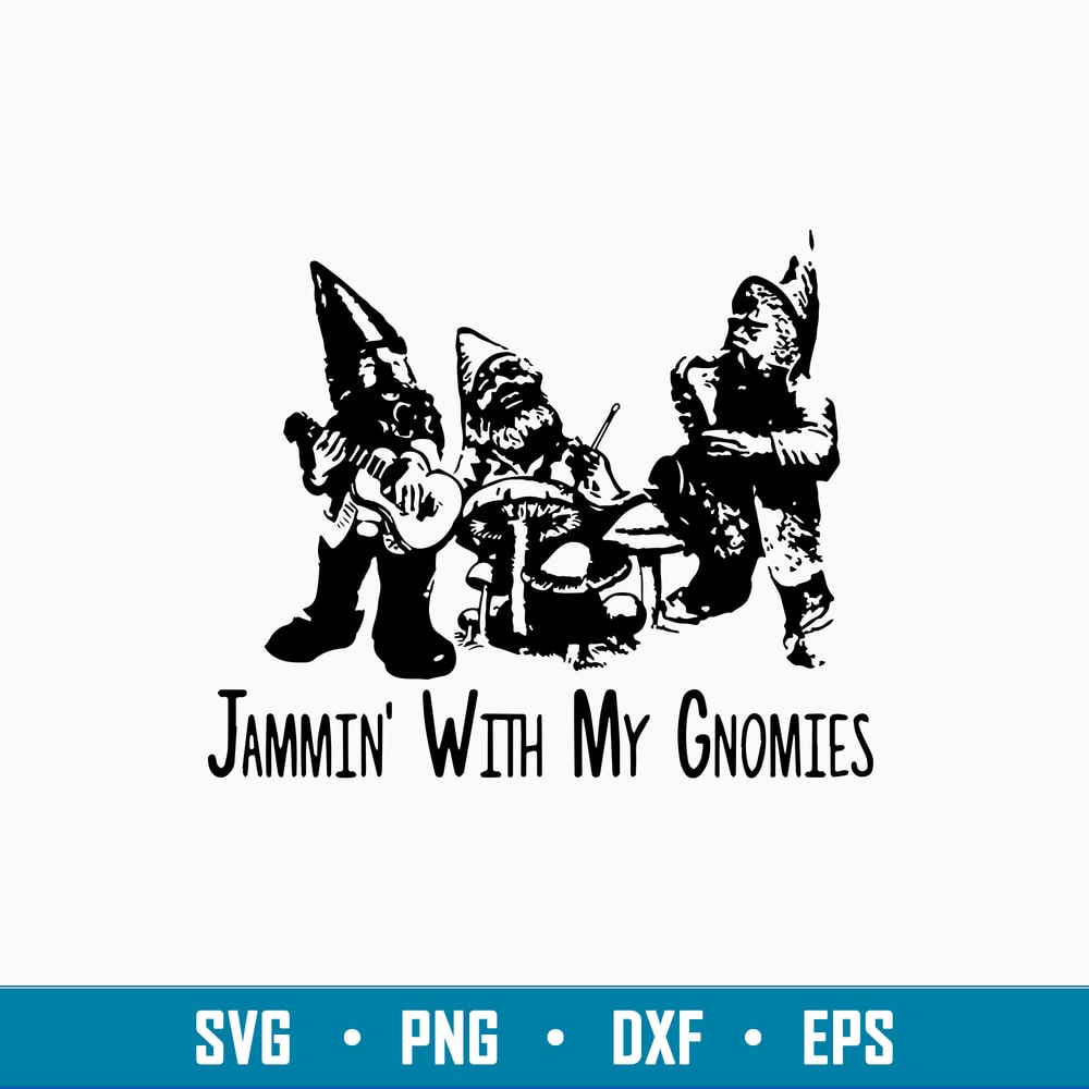 Jammin With My Gnomies Svg, Gnome Svg, Png Dxf Eps File.jpg
