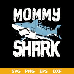 mommy shark svg, shark mom svg, mother's day svg, png dxf eps digital file